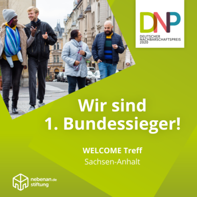 Bild mit Text: Wir sind 1. Bundessieger Welcome Treff Sachsen-Anhalt, Deutscher Nachbarschaftspreis 